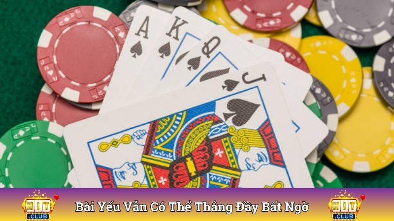 Bài yếu vẫn có thể thắng đầy bất ngờ