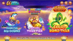 Bắn Cá Đổi Thưởng Hitclub