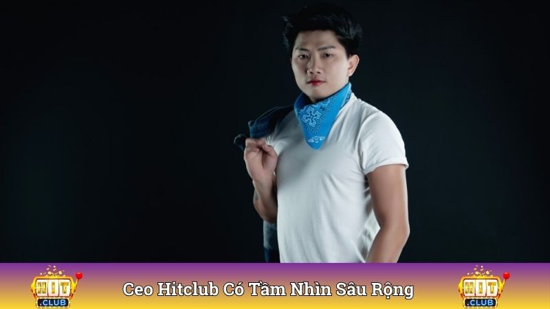 CEO Hitclub Lê Trung Mạnh có tầm nhìn chiến lược sâu rộng