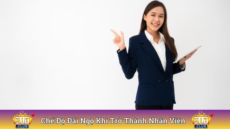 Chế độ đãi ngộ tốt nhất khi trở thành nhân viên của cổng game