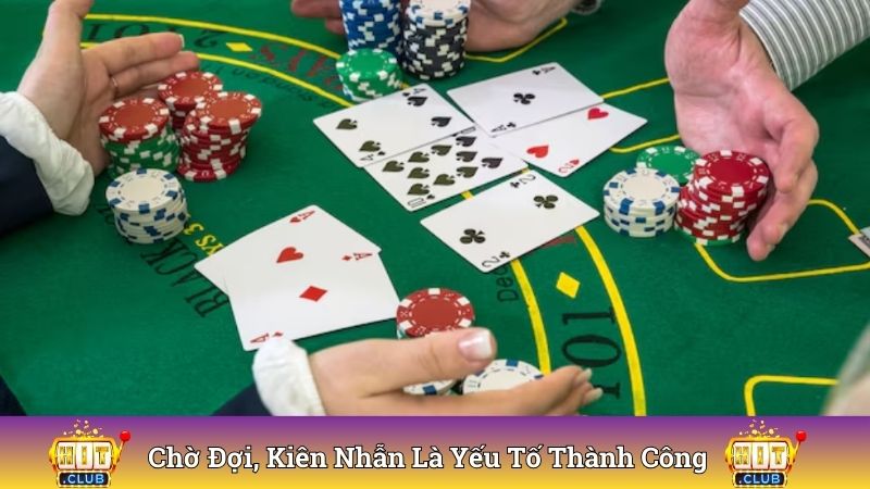 Chờ đợi, kiên nhẫn là yếu tố tạo nên thành công