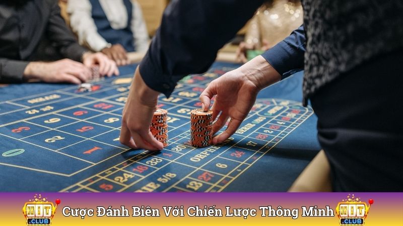 Cược đánh biên với chiến lược thông minh