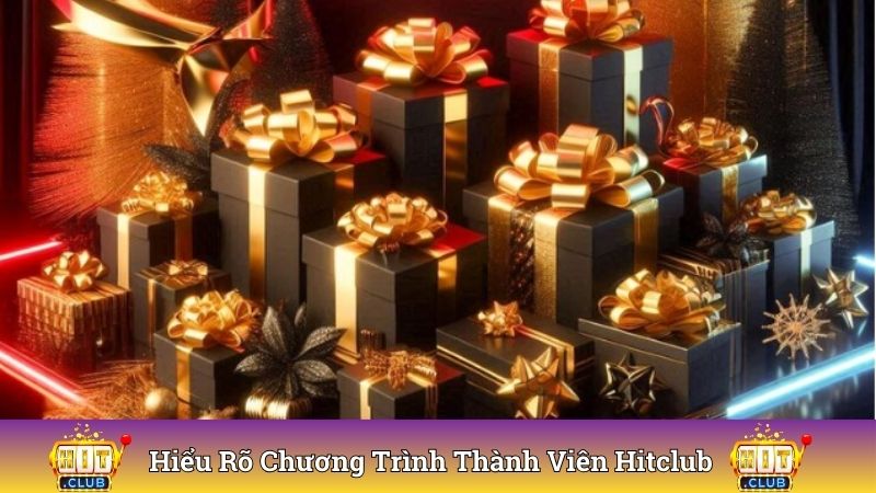 Hiểu rõ về chương trình thành viên Hitclub để tận hưởng quyền lợi