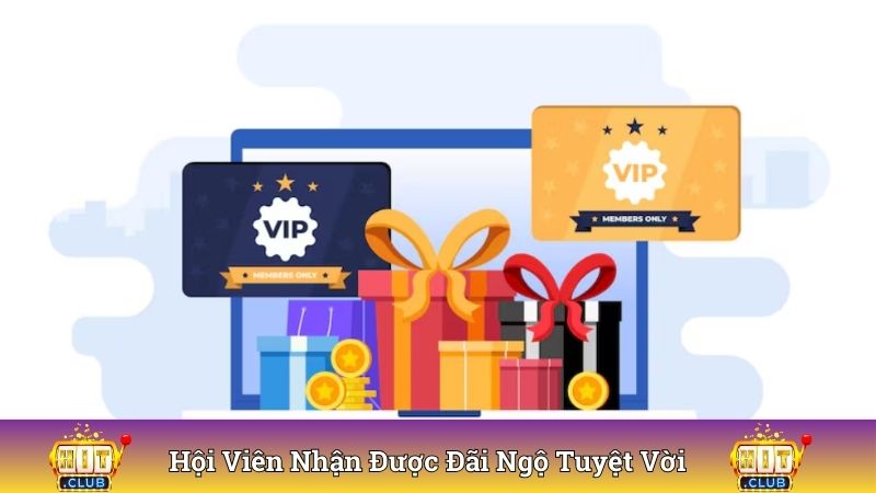 Hội viên nhận được đãi ngộ tuyệt vời từ chương trình