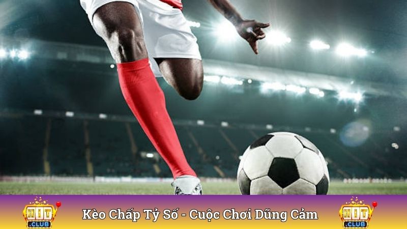 Kèo Chấp Tỷ Số