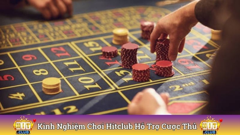 Kinh nghiệm chơi Hitclub hỗ trợ cược thủ