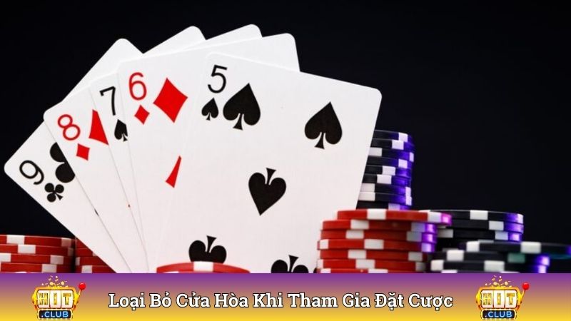 Loại bỏ cửa hòa khi tham gia đặt cược