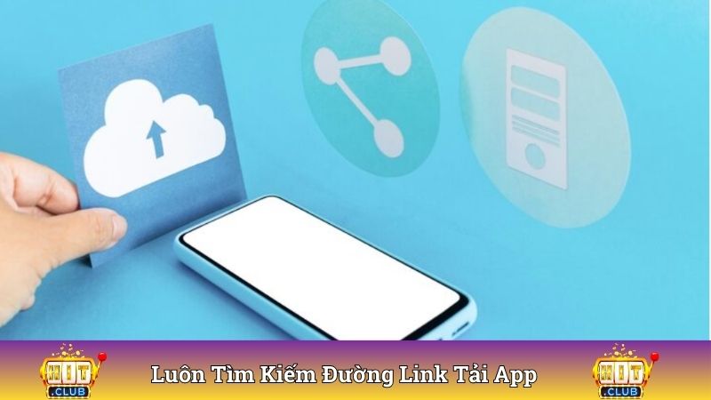 Luôn tìm kiếm đường link tải app chính thống để tin tưởng