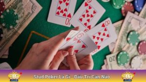 Stud Poker Là Gì