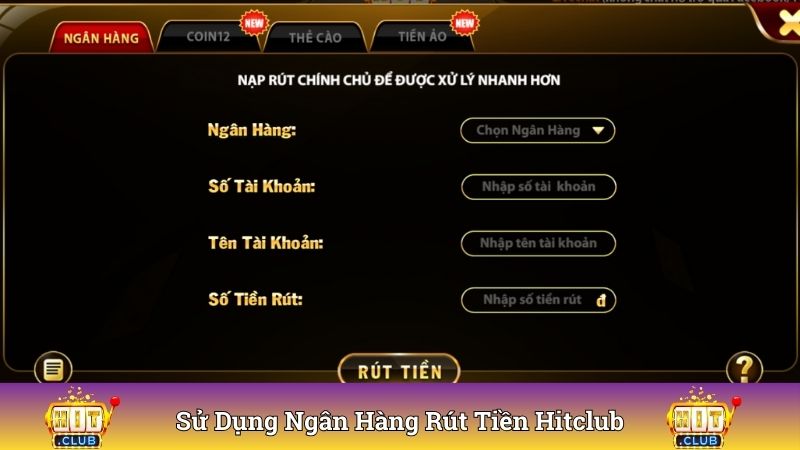 Sử dụng ngân hàng rút tiền Hitclub luôn đảm bảo an toàn tuyệt đối 