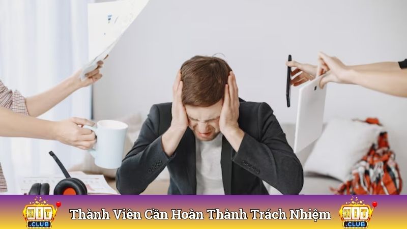 Thành viên cần hoàn thành trách nhiệm khi giải trí trên trang web