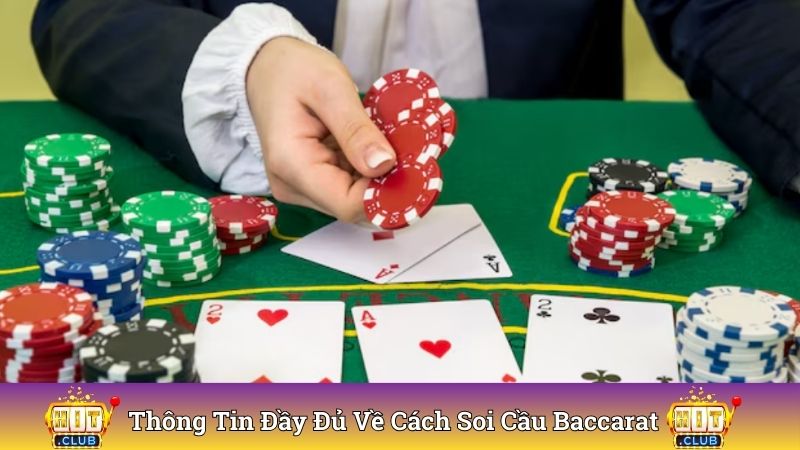 Thông tin đầy đủ về cách soi cầu Baccarat