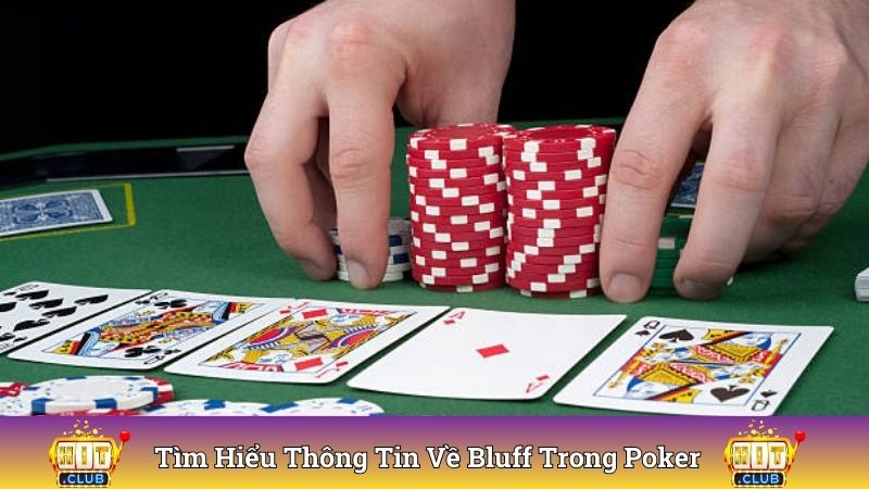 Tìm hiểu thông tin về bluff trong Poker