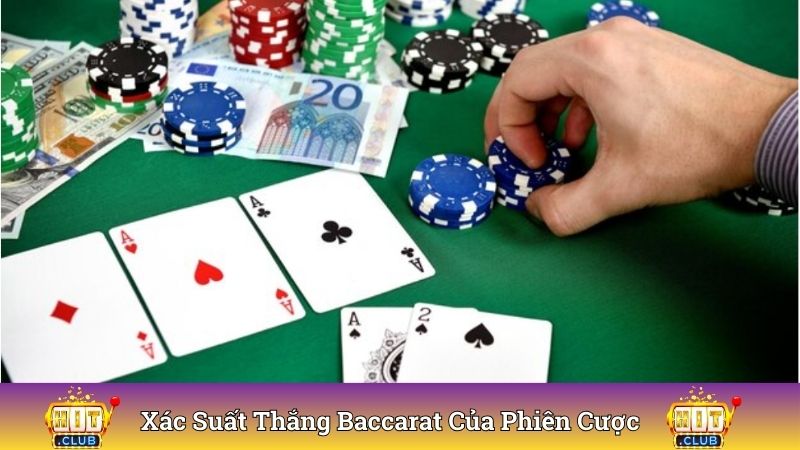 Xác suất thắng Baccarat trong phiên cược